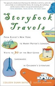 Storybook Travels : From Eloise's New York to Harry Potter's London, Visits to 30 of the Best-Loved Landmarks in Children's Literature