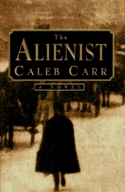 The Alienist (Lazlo Kreizler & John Moore, Bk 1)