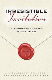 Irresistible Invitation Program Kit: Cultivating Joyful Giving in Your Church