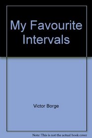 MY FAVOURITE INTERVALS: LIVES OF THE MUSICAL GIANTS AND OTHER FACES YOU DIDN'T KNOW YOU'D MISSED