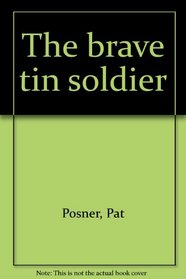 The brave tin soldier
