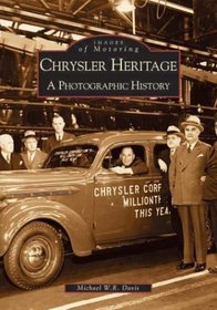 Chrysler Heritage:  A  Photographic  History  (MI)   (Images of Motoring)  (Images of America)