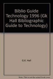 Bibliographic Guide to Technology: 1996 (Gk Hall Bibliographic Guide to Technology)