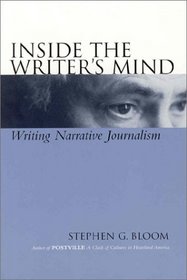 Inside the Writer's Mind: Writing Narrative Journalism