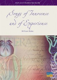 Songs of Innocence and of Experience: AS / A-level Student Text Guide (As/a-Level Student Text Guide)