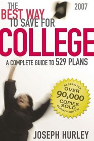 The Best Way to Save for College 2007: A Complete Guide to 529 Plans (Best Way to Save for College)