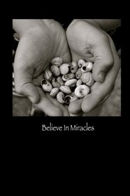 Believe In Miracles: Notebook/ Journal