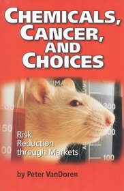 Chemicals, Cancer, and Choices: Risk Reduction Through Markets