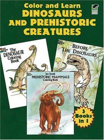 Color and Learn Dinosaurs and Prehistoric Creatures (Color and Learn (Dover))