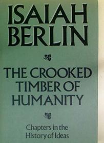 Crooked Timber of Humanity: Chapters in the History of Ideas.
