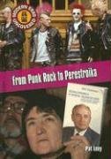From Punk Rock To Perestroika: The Mid 1970s to the Mid 1980s (Modern Eras Uncovered)