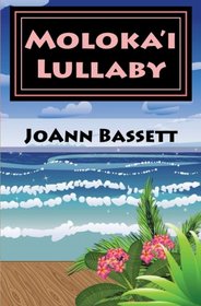 Moloka'i Lullaby: An Islands of Aloha Mystery (Islands of Aloha Mystery Series) (Volume 7)
