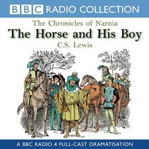 The Horse & His Boy: BBC Dramatization (The Chronicles of Narnia)