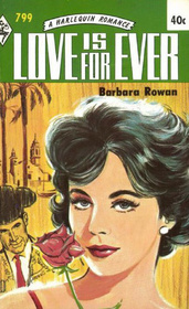 Love is for Ever (Harlequin Romance, No 799)