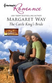 The Cattle King's Bride (Langdon Dynasty, Bk 1) (Harlequin Romance, No 4303)