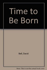 Time to Be Born