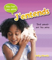 J'Entends (Allez Hop! Les Sens) (French Edition)