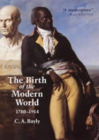 The Birth of the Modern World, 1780-1914: Global Connections and Comparisons (Blackwell History of the World)