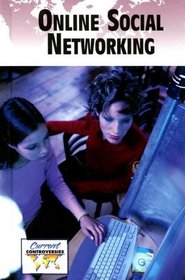 Online Social Networking (Current Controversies)