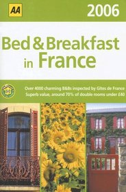 AA Bed & Breakfast in France 2006 (Aa Bed and Breakfast in France)