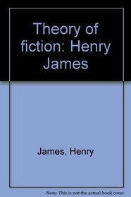 Theory of fiction: Henry James