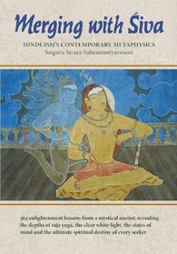 Merging With Siva: Hinduism's Contemporary Methaphysics (The Master Course Trilogy)
