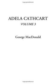 Adela Cathcart, Volume 3