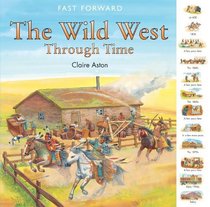 The Wild West Through Time (Fast Forward)