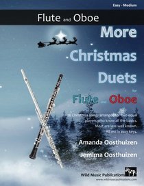 More Christmas Duets for Flute and Oboe: 26 Christmas songs arranged especially for two equal players who know all the basics. Most are less well-known, all are in easy keys.