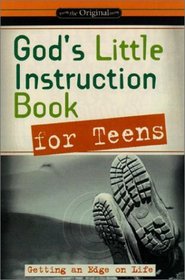 God's Little Instruction Book for Teens: Getting an Edge on Life (God's Little Instruction Books)