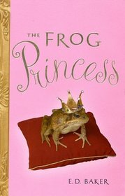 The Frog Princess (Tales of the Frog Princess, Bk 1)