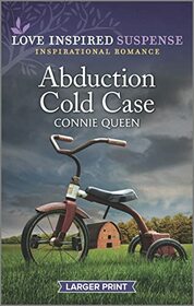 Abduction Cold Case (Love Inspired Suspense, No 998) (Larger Print)