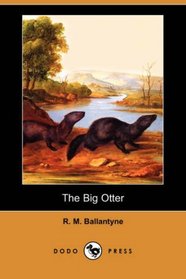 The Big Otter (Dodo Press)