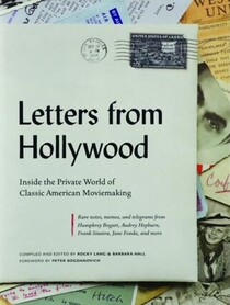 Letters from Hollywood: Inside the Private World of Classic American Moviemaking