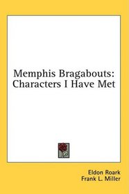 Memphis Bragabouts: Characters I Have Met