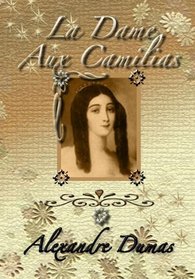 La Dame Aux Camelias: Lady of the Camelias