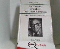 Buchhandel zwischen Geist und Kommerz: Grundsatzliches aus drei Jahrzehnten (German Edition)
