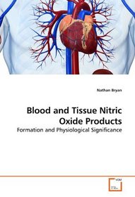 Blood and Tissue Nitric Oxide Products: Formation and Physiological Significance