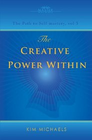 The Creative Power Within. How to Unlock Your Natural Creativity