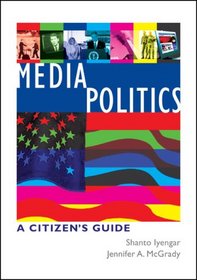 Media Politics: A Citizen's Guide