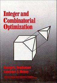 Integer and Combinatorial Optimization (Wiley Interscience Series in Discrete Mathematics and Optimization)