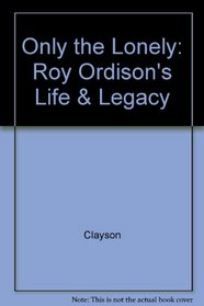Only the Lonely: Roy Ordison's Life & Legacy