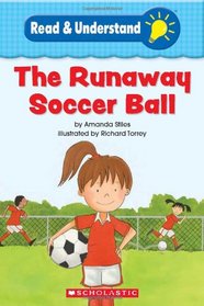 The Runaway Soccer Ball (Read & Understand)