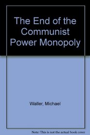 The End of the Communist Power Monopoly