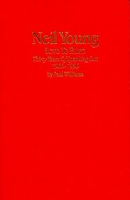 Neil Young: Love to Burn : Thirty Years of Speaking Out, 1966-1996