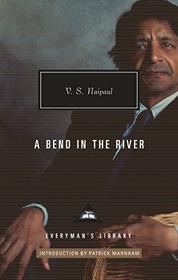 A Bend in the River (Everyman's Library Contemporary Classics Series)