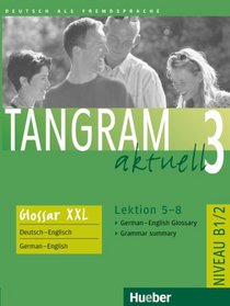 Tangram Aktuell: Glossar Xxl 3 - Lektion 5-8 (German Edition)