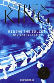 Montado en la Bala / Riding the Bullet (Best Seller) (Spanish Edition)