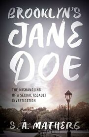 Brooklyn's Jane Doe: The Mishandling of a Sexual Assault Investigation