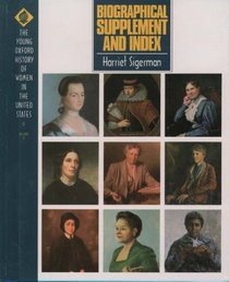 Biographical Supplement and Index (The Young Oxford History of Women in the United States, Vol 11)